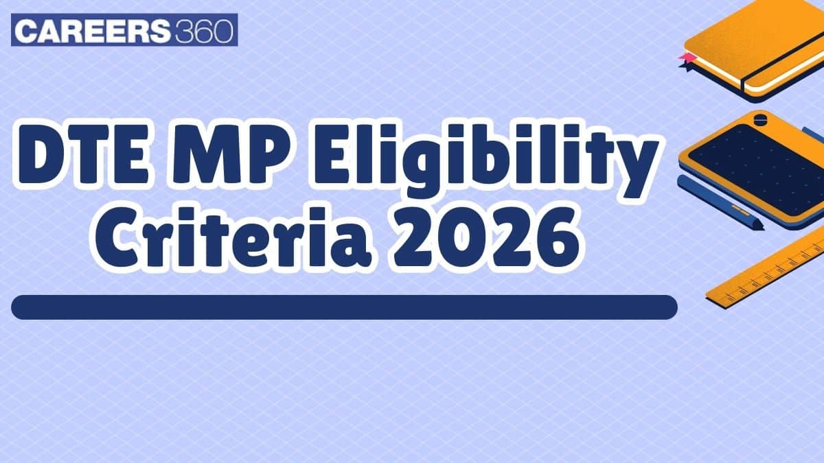 DTE MP Eligibility Criteria 2026 - Check Age Limit, Domicile, Average Marks